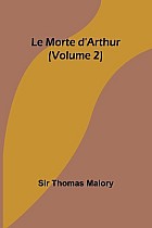 Le Morte d'Arthur (Volume 2)