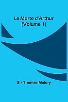 Le Morte d'Arthur (Volume 1)