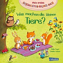 Mein erstes Geschichten-Bilder-Buch: Was machen die kleinen Tiere?