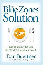 The Blue Zones Solution: Eating and Living Like the World's Healthiest People