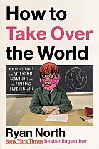 How to Take Over the World