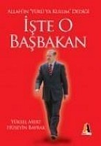 Allahin yürü Ya Kulum Dedigi; Iste O Basbakan