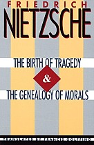 The Birth of Tragedy & the Genealogy of Morals