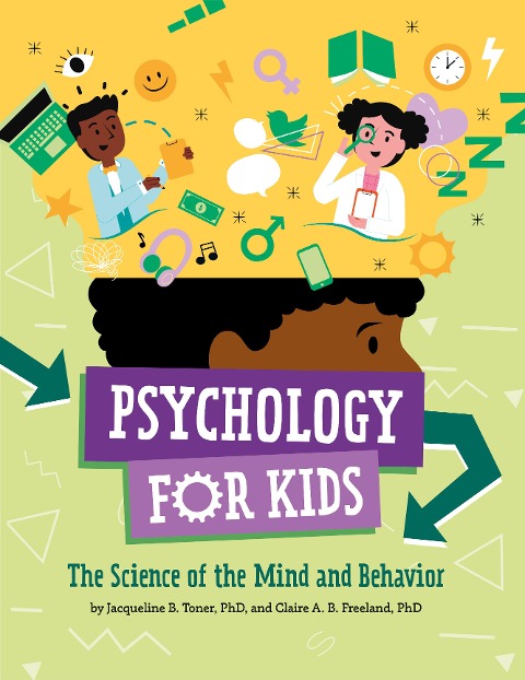Psychology　for　of　Toner　Księgarnia　Kids:　Mind　–　and　The　–　Science　B.　the　Behavior　Jacqueline　Bookcity