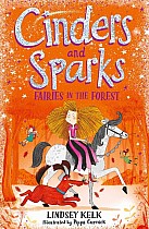 Kelk, L: Cinders and Sparks: Fairies in the Forest