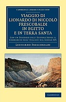 Viaggio di Lionardo di Niccolò Frescobaldi in Egitto e in Terra             Santa