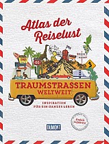 Atlas der Reiselust Traumstraßen weltweit