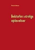 Bedstefars utrolige oplevelser