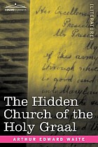 The Hidden Church of the Holy Graal