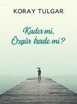 Kader Mi Özgür Irade Mi