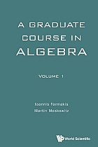 A Graduate Course in Algebra - Volume 1