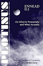 Plotinus: Ennead II.5: On What Is Potentially and What Actually: Translation with an Introduction and Commentary