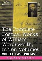 The Complete Poetical Works of William Wordsworth, in Ten Volumes - Vol. IX