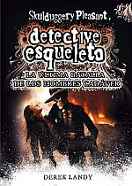 Detective esqueleto : la última batalla de los hombres cadáver