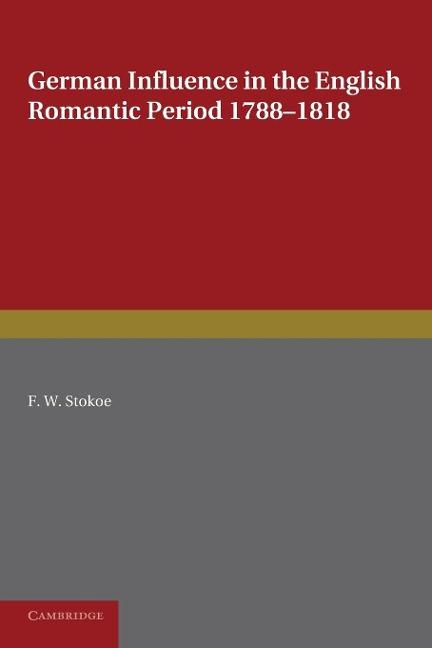 German Influence in the English Romantic Period 1788 1818