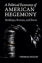 A Political Economy of American Hegemony