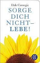 Sorge dich nicht - lebe!