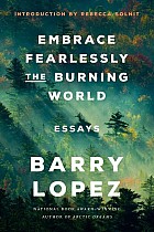 Embrace Fearlessly the Burning World: Essays