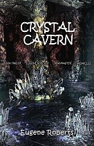 Crystal Cavern: Book Two of Eugene Roberts Ringmaster Chronicles