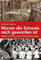 Warum die Schweiz reich geworden ist