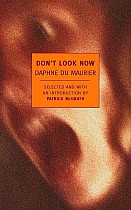 Don't Look Now: Selected Stories of Daphne Du Maurier