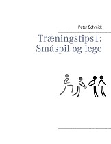 Træningstips 1: Småspil og lege