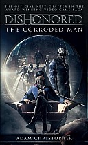 Dishonored: The Corroded Man