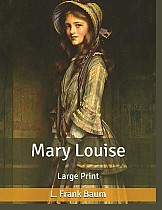 Mary Louise, by  L. Frank Baum
