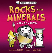 Basher Science: Rocks and Minerals: A Gem of a Book [With Poster]