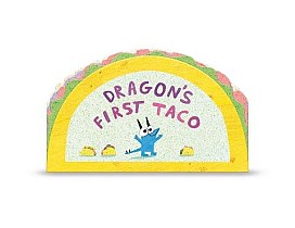 Dragon's First Taco (from the Creators of Dragons Love Tacos)