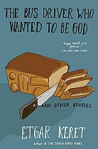 The Bus Driver Who Wanted to Be God & Other Stories