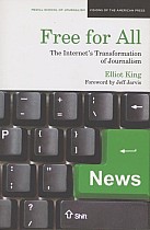 Free for All: The Internet's Transformation of Journalism