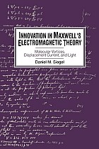 Innovation in Maxwell's Electromagnetic Theory