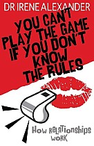 You Can't Play the Game If You Don't Know the Rules: How Relationships Work