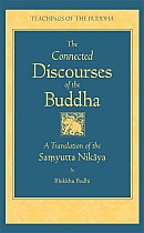 The Connected Discourse of the Buddha: A Translation of the Samyutta Nikaya