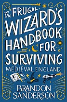 The Frugal Wizard's Handbook for Surviving Medieval England