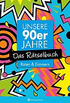 Unsere 90er Jahre - Das Rätselbuch