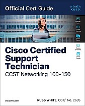 Cisco Certified Support Technician CCST Networking 100-150 Official Cert Guide