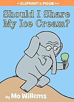 Should I Share My Ice Cream?-An Elephant and Piggie Book