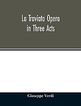 La traviata Opera in Three Acts