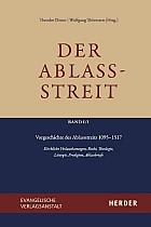 Der Ablassstreit. Dokumente, Ökumenische Kommentierungen, Beiträge / Der Ablassstreit. Dokumente, Ökumenische Kommentierungen, Beiträge. Abteilung I: Dokumente zum Ablassstreit