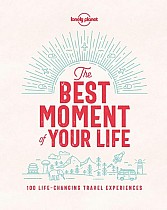 Lonely Planet The Best Moment Of Your Life