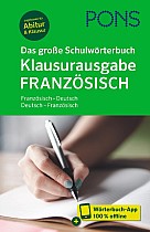 PONS Das große Schulwörterbuch Klausurausgabe Französisch