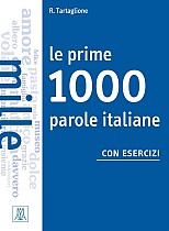 Le prime 1000 parole italiane con esercizi. Livello elementare - pre-intermedio. Übungsbuch