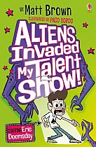 Aliens Invaded My Talent Show!