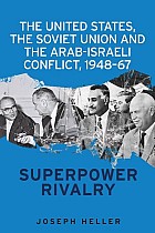 The United States, the Soviet Union and the Arab-Israeli Conflict, 1948-67