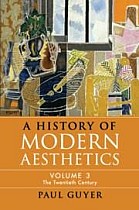 A History of Modern Aesthetics: Volume 3, the Twentieth Century