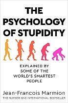 The Psychology of Stupidity