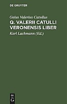 Q. Valerii Catulli Veronensis Liber