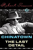 Chinatown and the Last Detail: Two Screenplays